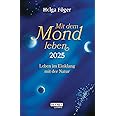 Mit dem Mond leben 2025: Leben im Einklang mit der Natur - Bestseller ...